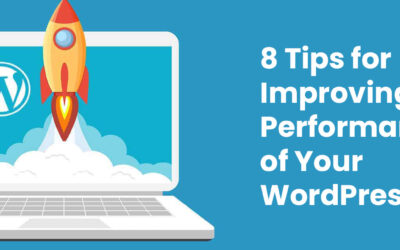 8 Tips for Improving the Performance of Your WordPress Site